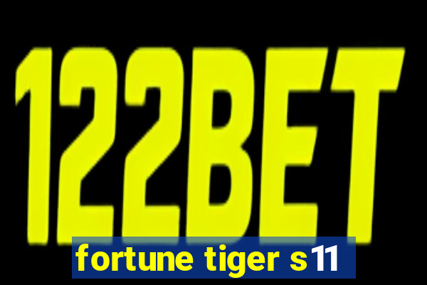 fortune tiger s11